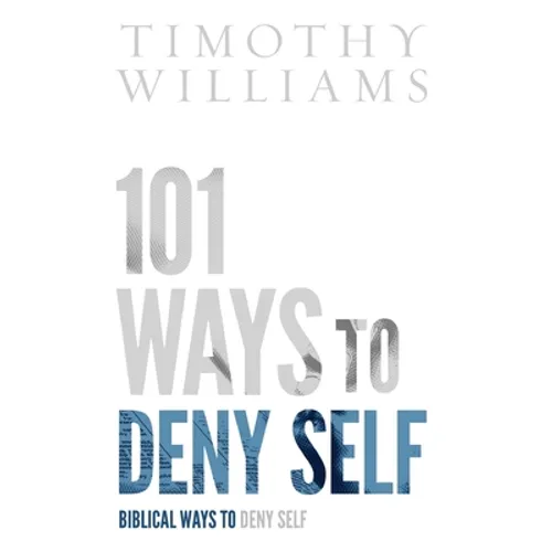 101 Ways to Deny Self