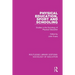 Physical Education, Sport and Schooling: Studies in the Sociology of Physical Education