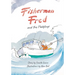 Fisherman Fred and the Fledglings: and their rip-roaring, incredible, very cloudy day