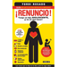 ¡Renuncio! Tengo Un Hijo Adolescente, ¡Y No Sé Qué Hacer!/ I Give Up!: Guía Para Que Tú Y Tus Hijos Disfruten de Su Adolescencia = I Give Up!