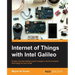 Internet of Things with Intel Galileo