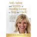 Anti-Aging and Secrets of Healthy Living to Stop the Clock!: Learn how to look younger, feel fantastic and wow the world!