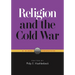 Religion and the Cold War: A Global Perspective