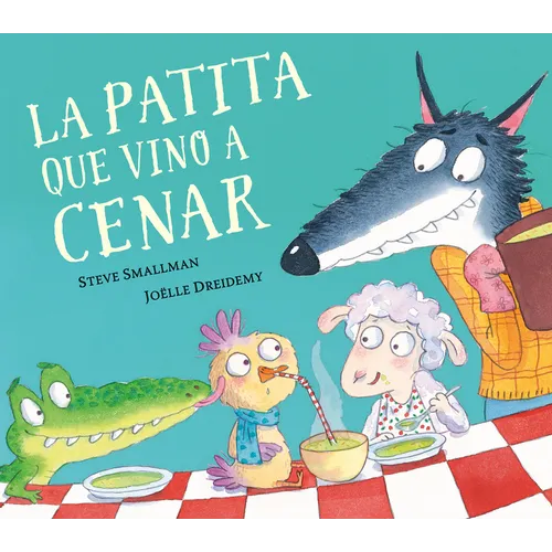 La Patita Que Vino a Cenar / The Duck Who Came for Dinner