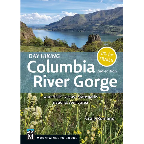 Day Hiking Columbia River Gorge, 2nd Edition: Waterfalls * Vistas * State Parks * National Scenic Area (Day Hiking Series)