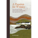 A Passion for Whisky: How the Tiny Scottish Island of Islay Creates Malts That Captivate the World