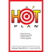 The HOT Plan: *Bolster Team Power *Mobilize Responsibility *Multiply Productivity *Increase Engagement