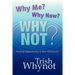 Why Me? Why Now? Why Not?: Finding Opportunity In Your Obstacles