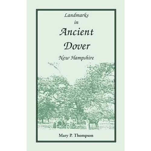 Landmarks in Ancient Dover, New Hampshire