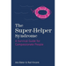 The Super-Helper Syndrome: A Survival Guide for Compassionate People