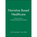 Narrative Based Healthcare: Sharing Stories - A Multiprofessional Workbook