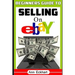 Beginner's Guide To Selling On Ebay: (Sixth Edition - Updated for 2020)