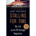 Stalling for Time: My Life as an FBI Hostage Negotiator