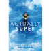 Actually Super