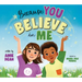 Because You Believe in Me