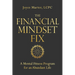 The Financial Mindset Fix: A Mental Fitness Program for an Abundant Life