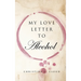 My Love Letter To Alcohol
