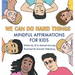 We Can Do Hard Things: Mindful Affirmations For Kids (Positive Affirmations for Self-Love and Self-Esteem, Children's Picture Book, For Children Ages