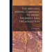 The Arizona Mining Company, its Mines, Property and Organization