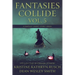 Fantasies Collide, Vol. 5: A Fantasy Short Story Series