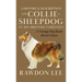 A History and Description of the Collie or Sheepdog in His British Varieties (A Vintage Dog Books Breed Classic)