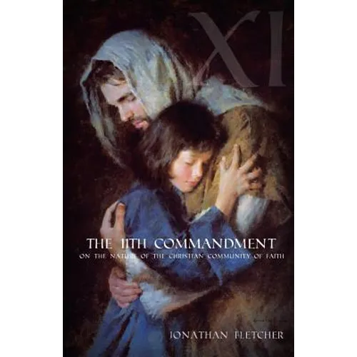 The Eleventh Commandment: On the Nature of the Christian Community of Faith