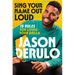 Sing Your Name Out Loud: 15 Rules for Living Your Dream