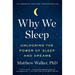 Why We Sleep: Unlocking the Power of Sleep and Dreams