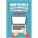 How to Use a (Super Advanced Science Gadget Thingy) Computer: A Funny Step-by-Step Guide for Computer Illiteracy + Password Log Book (Alphabetized)