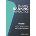 Islamic Banking in Practice, Volume 1: Money Markets, Risk Management and Structured Investments