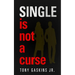 Single Is Not A Curse