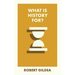 What Is History For?