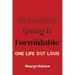 Becoming Gutsy and Formidable: One Life, Out Loud