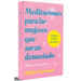Meditaciones Para Las Mujeres Que Aman Demasiado / Daily Mediations for Women Who Lo Ve Too Much