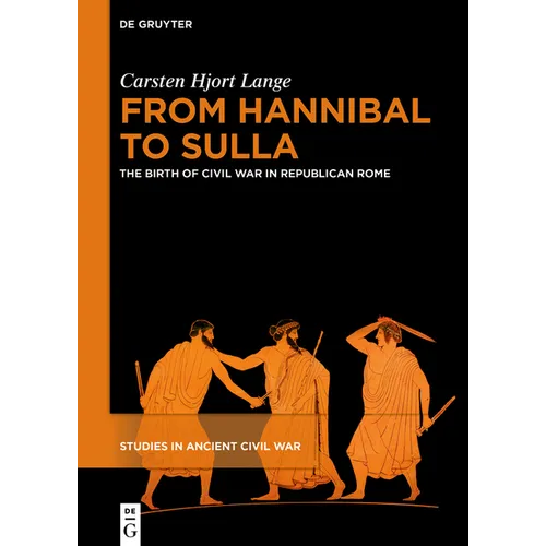 From Hannibal to Sulla: The Birth of Civil War in Republican Rome