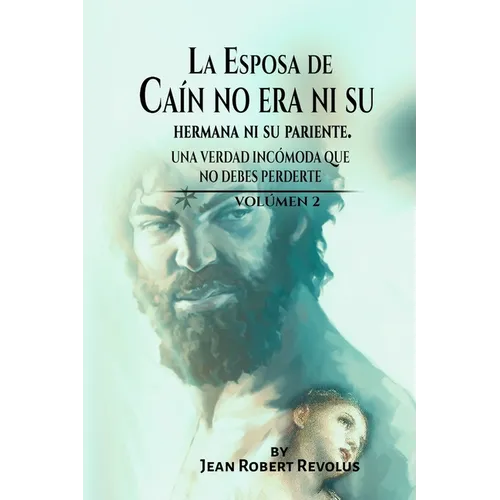 La Esposa de Caín no era ni su Hermana ni su Pariente.