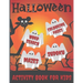Halloween Activity Book For Kids: Word Search, Colouring Pages, Mazes, Sudokus: Pumpkins, Witches, Monsters, Ghosts, Haunted Houses, Vampires, Trick o