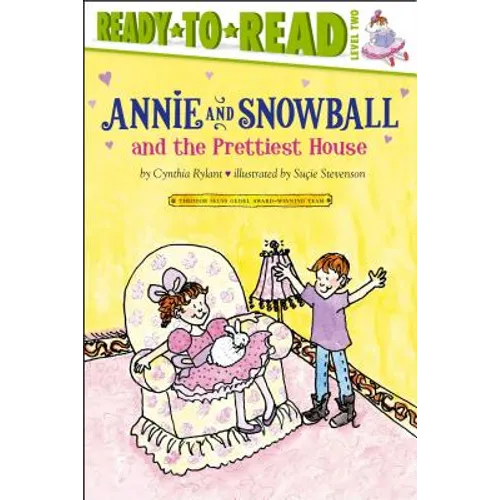 Annie and Snowball and the Prettiest House: Ready-To-Read Level 2