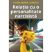 Relatia cu o personalitate narcisista