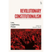 Revolutionary Constitutionalism: Law, Legitimacy, Power