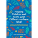 Helping Children and Teens with Difficult-To-Treat Ocd: A Guide to Treating Scrupulosity, Existential, Relationship, Harm, and Other Ocd Subtypes