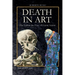 DEATH IN ART . The End in the Eyes of Great Artists