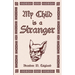 My Child is a Stranger
