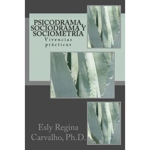 Psicodrama, Sociodrama y Sociometría: Vivencias prácticas