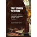 Saint Ephrem the Syrian: A Christian Scholar, Poet, And Composer In Early Syriac Tradition