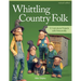 Whittling Country Folk: 12 Caricature Projects with Personality
