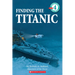 Finding the Titanic (Scholastic Reader, Level 4)