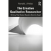 The Creative Qualitative Researcher: Writing That Makes Readers Want to Read