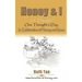 Honey & I: 101 Thoughts, One Thought a Day In Celebration of Honey and Bees
