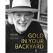 Gold in Your Backyard: Lessons in Life, Leadership and the Power of a Dream